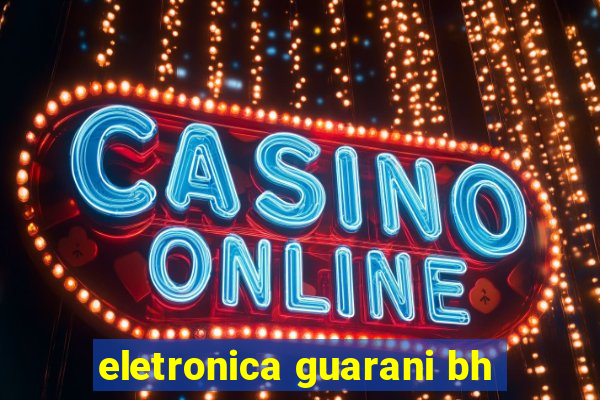 eletronica guarani bh